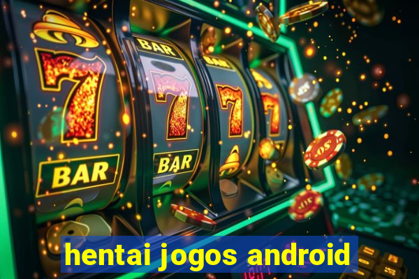 hentai jogos android